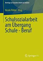 Schulsozialarbeit im Übergang Schule - Beruf