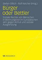 Bürger oder Bettler : soziale Rechte von Menschen in Wohnungsnot im Europäischen Jahr gegen Armut und soziale Ausgrenzung