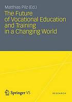 The future of vocational education and training in a changing world