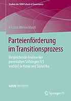 Parteienförderung im Transitionsprozess : vergleichende Analyse der parteinahen Stiftungen FES und KAS in Kenia und Südafrika