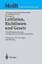 Leitlinien, Richtlinien und Gesetz wieviel Reglementierung verträgt das Arzt-Patienten-Verhältnis?