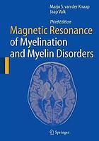 Magnetic resonance of myelination and myelin disorders