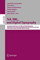 TeX, XML, and Digital Typography International Conference on TeX, XML, and Digital Typography, Held Jointly with the 25th Annual Meeting of the TeX Users Group, TUG 2004, Xanthi, Greece, August 30 - September 3, 2004. Proceedings