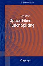 Optical Fiber Fusion Splicing