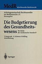 Die Budgetierung des Gesundheitswesens wo bleibt der medizinische Standard?