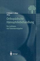 Orthopädische Hämophiliebehandlung ein Leitfaden mit Patientenratgeber