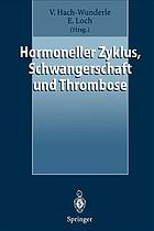 Hormoneller Zyklus, Schwangerschaft und Thrombose Risiken und Behandlungskonzepte ; mit 7 Tabellen