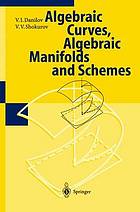 Algebraic curves, algebraic manifolds and schemes