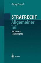 Strafrecht. Allgemeiner Teil : Personale Straftalehre