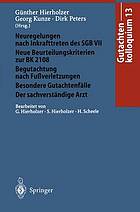 Neuregelungen nach Inkrafttreten des SGB VII, neue Beurteilungskriterien zur BK 2108, Begutachtung nach Fußverletzungen, besondere Gutachtenfälle, der sachverständige Arzt : 15 Tabellen