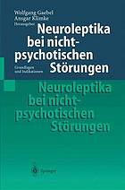 Neuroleptika bei nichtpsychotischen Störungen Grundlagen und Indikationen