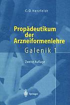 Galenik 1. Propädeutikum der Arzneiformenlehre