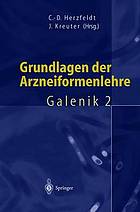 Galenik 2. Grundlagen der Arzneiformenlehre : mit 60 Tabellen