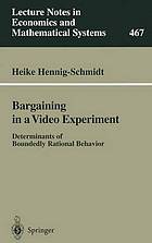 Bargaining in a video experiment determinants of boundedly rational behavior