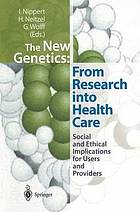 The new genetics: from research into health care social and ethical implications for users and providers ; with 39 tables