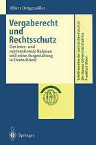 Vergaberecht und Rechtsschutz Der inter- und supranationale Rahmen und seine Ausgestaltung in Deutschland