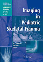 Imaging in pediatric skeletal trauma techniques and applications ; with 19 tables