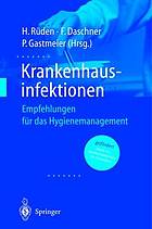 Krankenhausinfektionen Empfehlungen für das Hygienemanagement ; mit 30 Tabellen