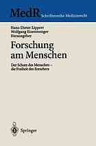 Forschung am Menschen der Schutz des Menschen - die Freiheit des Forschers