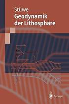 Einführung in die Geodynamik der Lithosphäre : quantitative Behandlung geowissenschaftlicher Probleme