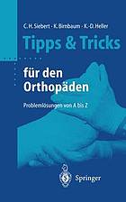 Tipps und Tricks für den Orthopäden : Problemlösungen von A bis Z