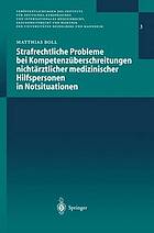 Strafrechtliche Probleme bei Kompetenzüberschreitungen nichtärztlicher medizinischer Hilfspersonen in Notsituationen