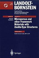 Numerical data and functional relationships in science and technology New series Group 4, Physical chemistry Vol. 14. Microporous and other framework materials with zeolite type structures Subvol. B. Zeolite structure codes ABW to CZP