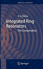 Integrated ring resonators : the compendium