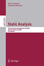 Static Analysis : 15th International Symposium, SAS 2008, Valencia, Spain, July 16-18, 2008. Proceedings