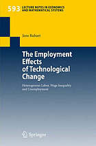 The employment effects of technological change heterogenous labor, wage inequality and unemployment ; with 21 tables