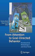 From attention to goal-directed behavior : neurodynamical, methodological, clinical trends