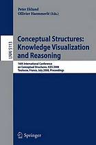 Conceptual structures: knowledge visualization and reasoning proceedings