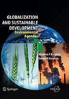 Globalization and sustainable development : environmental agendas