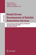 Model-Driven Development of Reliable Automotive Services : Second Automotive Software Workshop, ASWSD 2006, San Diego, CA, USA, March 15-17, 2006, Revised Selected Papers