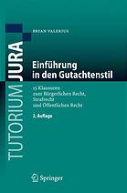 Einführung in den Gutachtenstil 15 Klausuren zum bürgerlichen Recht, Strafrecht und öffentlichen Recht