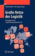 Grosse Netze der Logistik : die Ergebnisse des Sonderforschungsbereichs 559