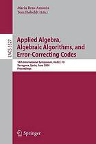 Applied algebra, algebraic algorithms and error-correcting codes : 18th International Symposium, AAECC-18, Tarragona, Spain, June 8-12, 2009 : proceedings