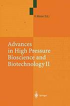 Advances in high pressure bioscience and biotechnology II : proceedings of the 2nd International Conference on High Pressure Bioscience and Biotechnology, Dortmund, September 16-19, 2002