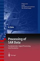 Processing of SAR data : fundamentals, signal processing, interferometry