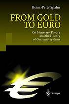 From gold to euro : on monetary theory and the history of currency systems