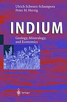 Indium : geology, mineralogy, and economics