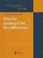 Vistas for geodesy in the new millennium : IAG 2001 Scientific Assembly, Budapest, Hungary, September 2-7, 2001