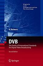 DVB : the family of international standards for digital television broadcasting