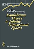 Equilibrium theory in infinite dimensional spaces