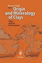 Origin and mineralogy of clays : clays and the environment.