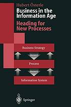 Business in the information age : heading for new processes