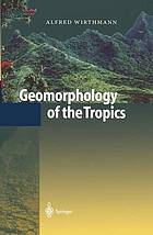 Geomorphology of the Tropics