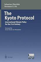 The Kyoto protocol : international climate policy for the 21st century