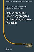 Fatal Attractions: Protein Aggregates in Neurodegenerative Disorders