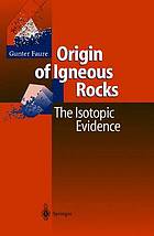 Origin of Igneous Rocks : the Isotopic Evidence